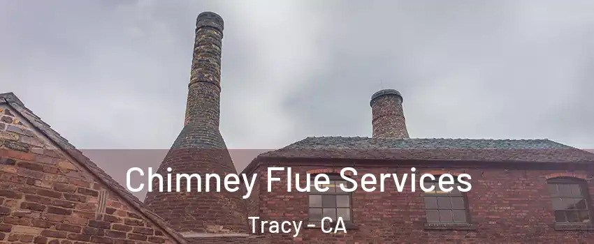  Chimney Flue Services Tracy - CA