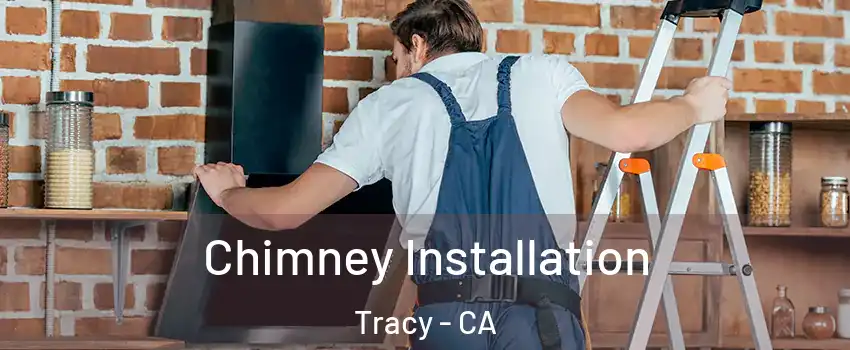  Chimney Installation Tracy - CA