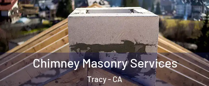  Chimney Masonry Services Tracy - CA