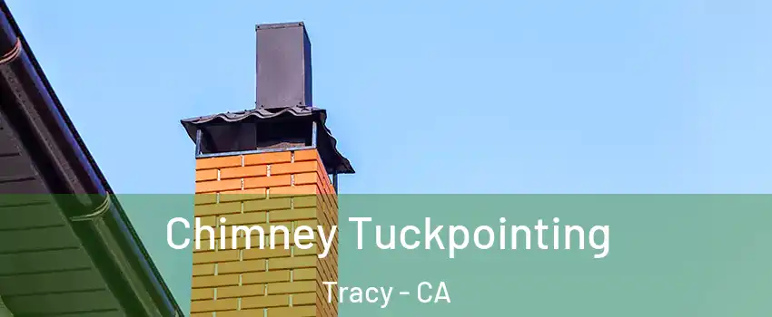  Chimney Tuckpointing Tracy - CA