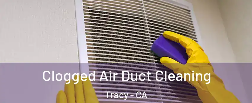  Clogged Air Duct Cleaning Tracy - CA
