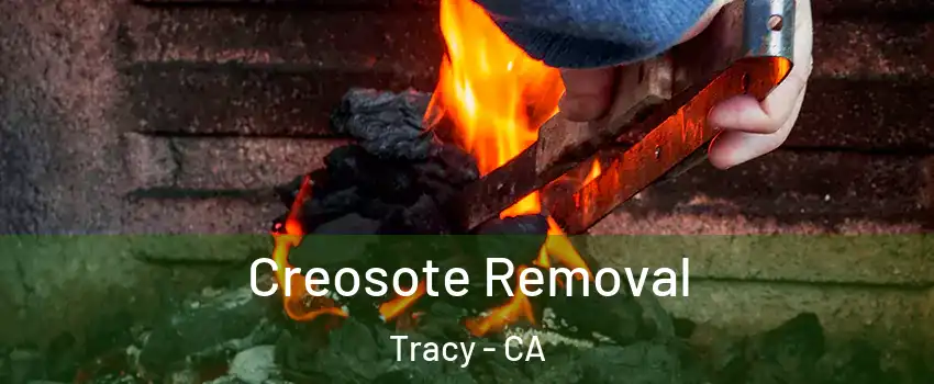  Creosote Removal Tracy - CA