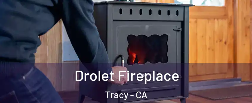  Drolet Fireplace Tracy - CA