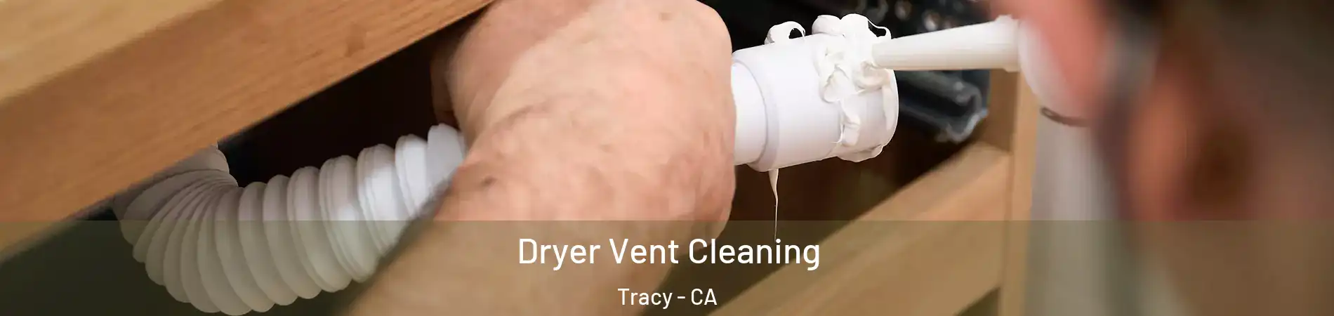 Dryer Vent Cleaning Tracy - CA