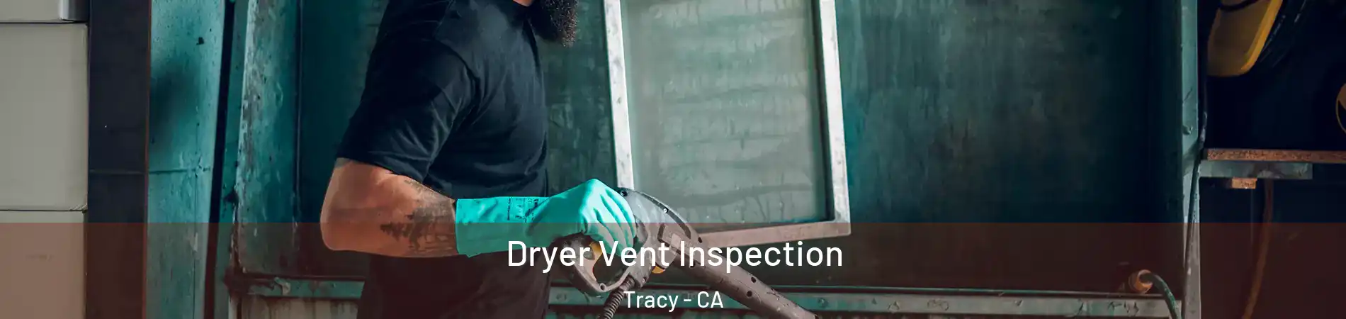  Dryer Vent Inspection Tracy - CA