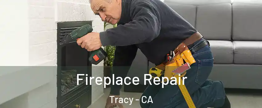  Fireplace Repair Tracy - CA