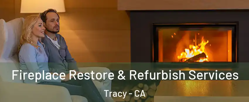  Fireplace Restore & Refurbish Services Tracy - CA