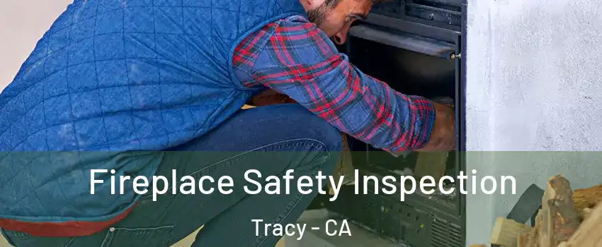  Fireplace Safety Inspection Tracy - CA