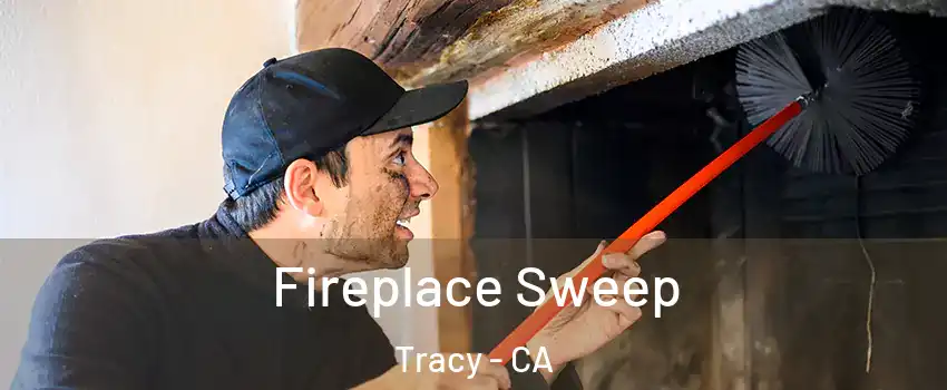  Fireplace Sweep Tracy - CA