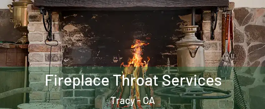  Fireplace Throat Services Tracy - CA