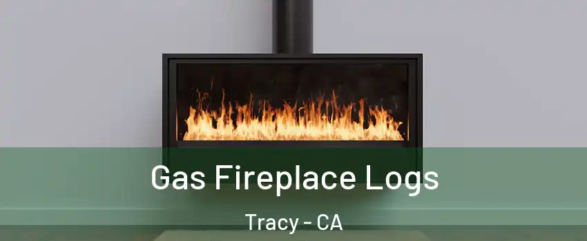  Gas Fireplace Logs Tracy - CA