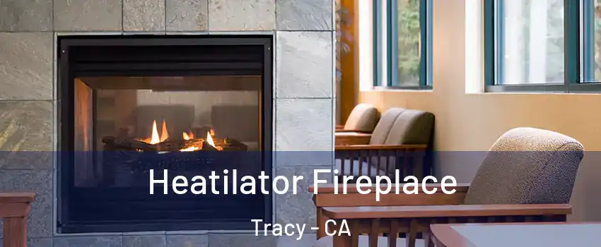  Heatilator Fireplace Tracy - CA