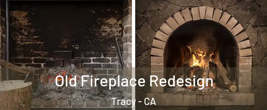  Old Fireplace Redesign Tracy - CA