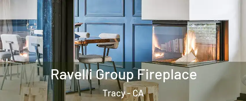  Ravelli Group Fireplace Tracy - CA
