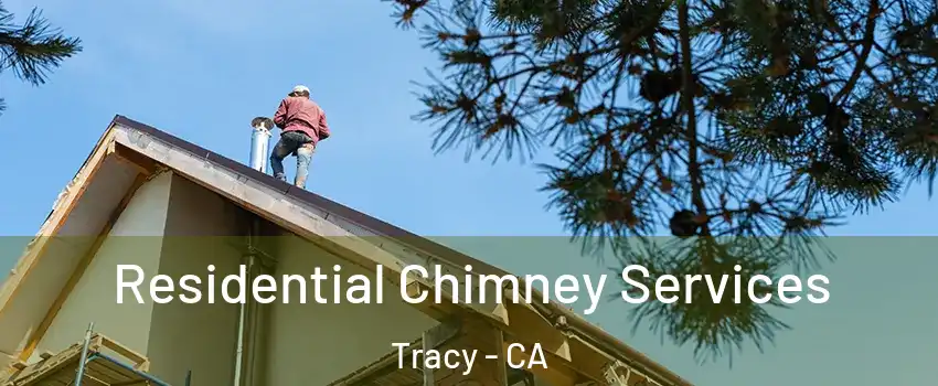  Residential Chimney Services Tracy - CA