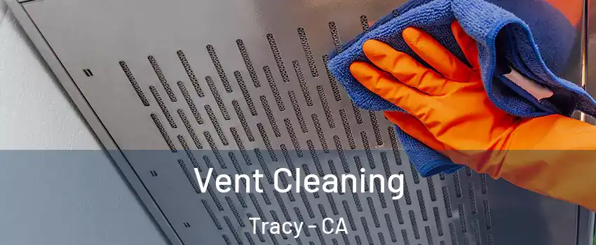  Vent Cleaning Tracy - CA