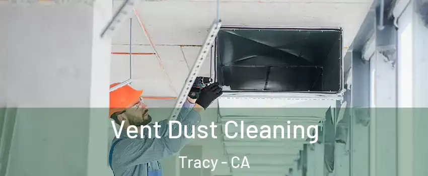  Vent Dust Cleaning Tracy - CA