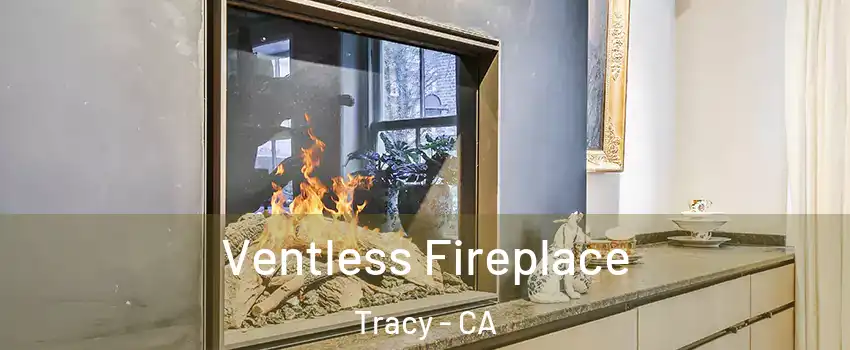  Ventless Fireplace Tracy - CA