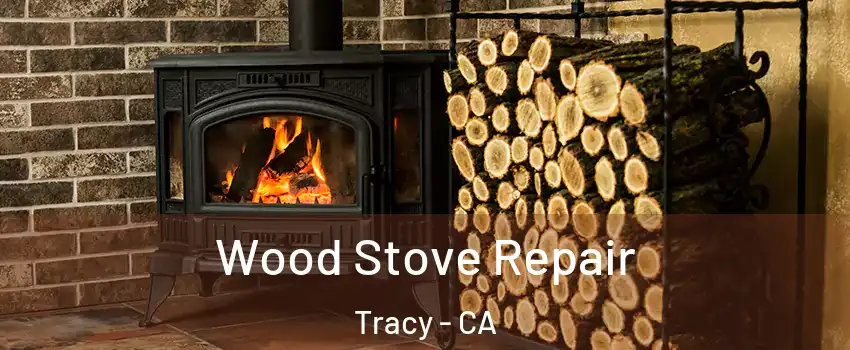  Wood Stove Repair Tracy - CA